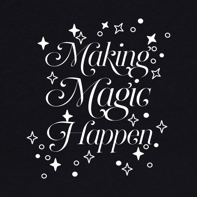 Making Magic Happen Magical Magician Magick Spell Spells by ballhard